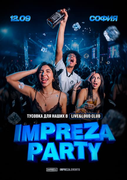 Impreza Party. Párty pro naše lidi v Sofii