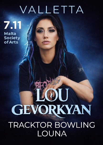 Lusine “Lou” Gevorkyan (Louna, Tracktor Bowling) in Valletta